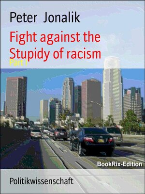 cover image of Fight against the Stupidy of racism